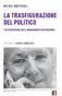 Copertina: La trasfigurazione del politico